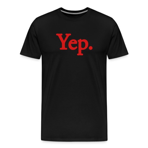 Yep. - 1c RED - Men's Premium T-Shirt
