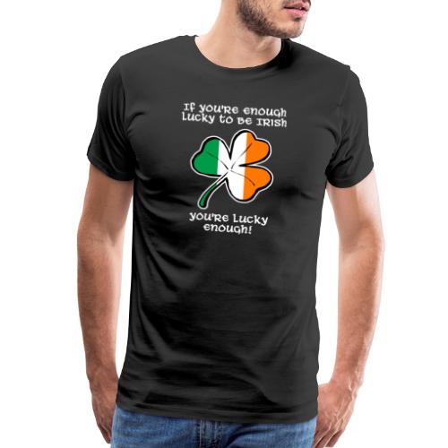 Lucky Enough to be Irish Essential Tee Design - Men's Premium T-Shirt