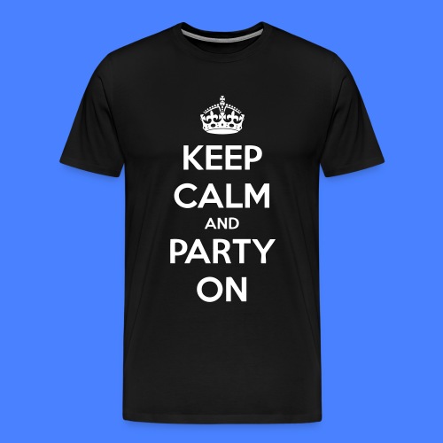 Keep Calm And Party On - stayflyclothing.com - Men's Premium T-Shirt