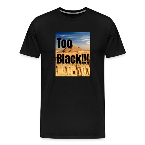 Too Black pyramid 1 - Men's Premium T-Shirt