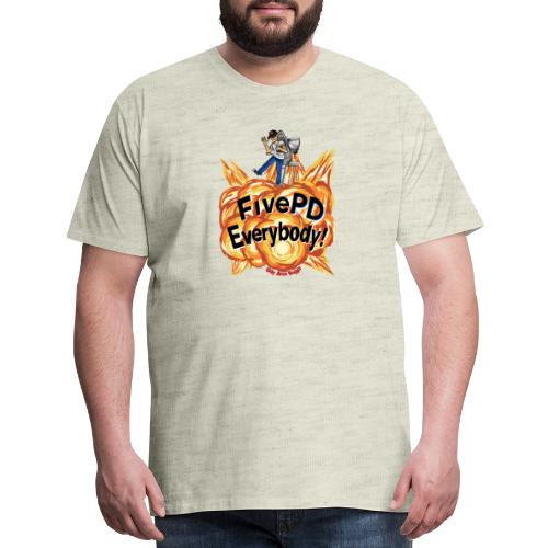 It's FivePD Everybody! - Men's Premium T-Shirt