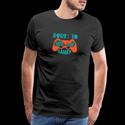 Born to be a Gamer - Men's Premium T-Shirt