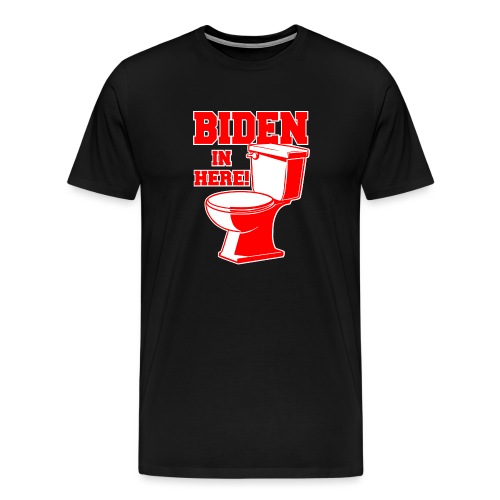 Biden In Here - Men's Premium T-Shirt