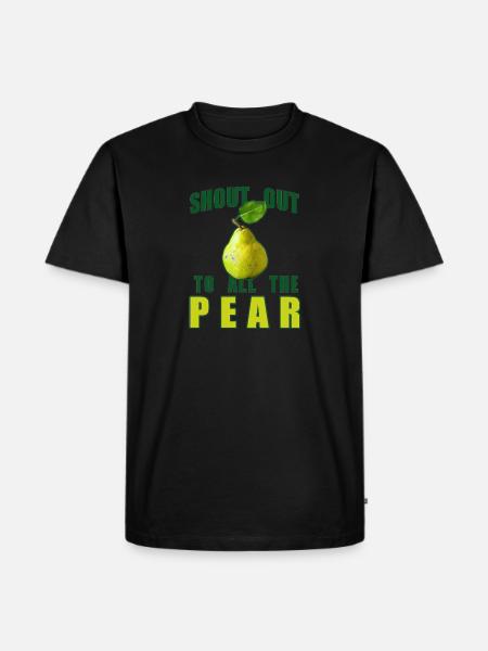 Shout Out To All The Pear - Men's Premium T-Shirt - black