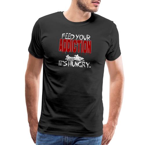 FEED YOUR ADDICTION - Men's Premium T-Shirt