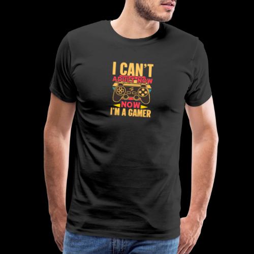 Can't Adult, Gaming Now! Tee - Men's Premium T-Shirt