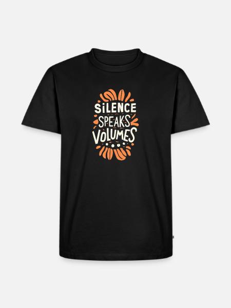 Silence speaks volumes - Men's Premium T-Shirt - black