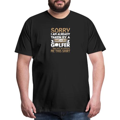 Taken By A Sexy Golfer - Golf Wife Gift Tee - Men's Premium T-Shirt