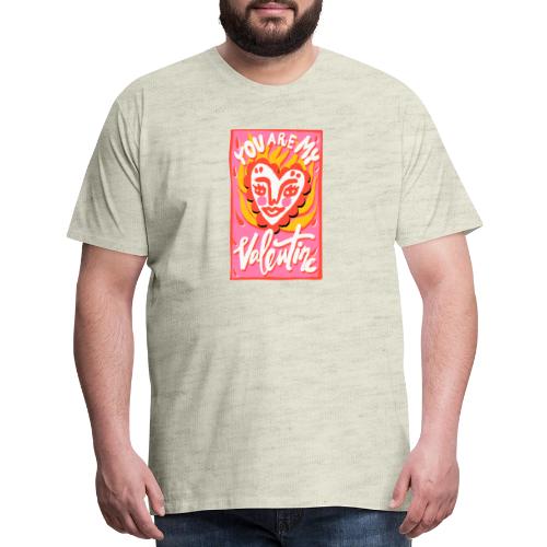 You are my Valentine - Men's Premium T-Shirt