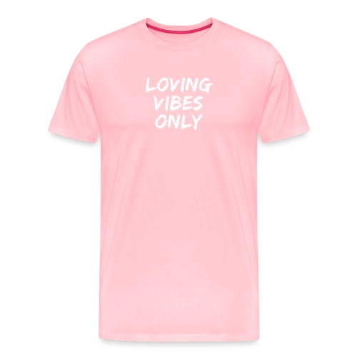 Loving Vibes Only - Men's Premium T-Shirt