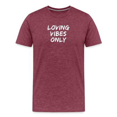 Loving Vibes Only - Men's Premium T-Shirt