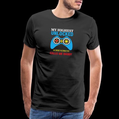 My Highest Unlocked Achievement Calls Me Daddy - Men's Premium T-Shirt