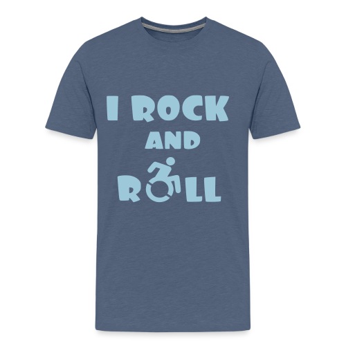 I rock and roll in my wheelchair, Music Humor * - Men's Premium T-Shirt