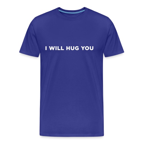 I Will Hug You - Men's Premium T-Shirt