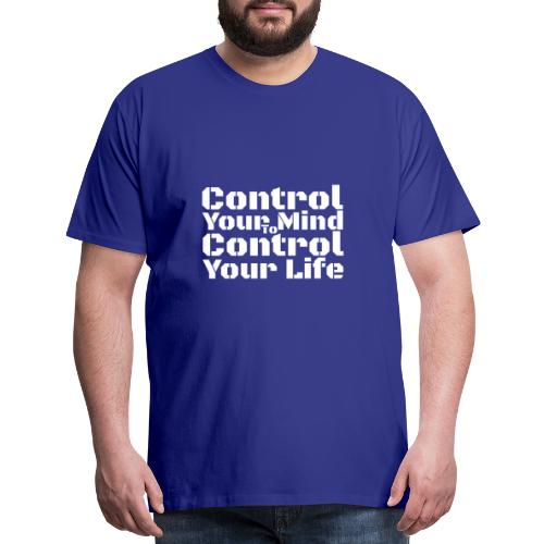 Control Your Mind To Control Your Life - White - Men's Premium T-Shirt