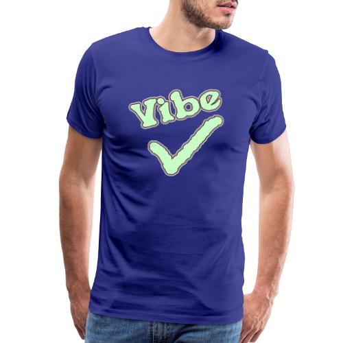 Vibe Check - Men's Premium T-Shirt