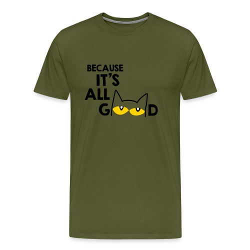 It's All Good Cat - Men's Premium T-Shirt
