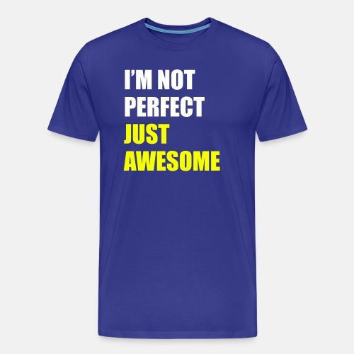 I'm not perfect - Just awesome