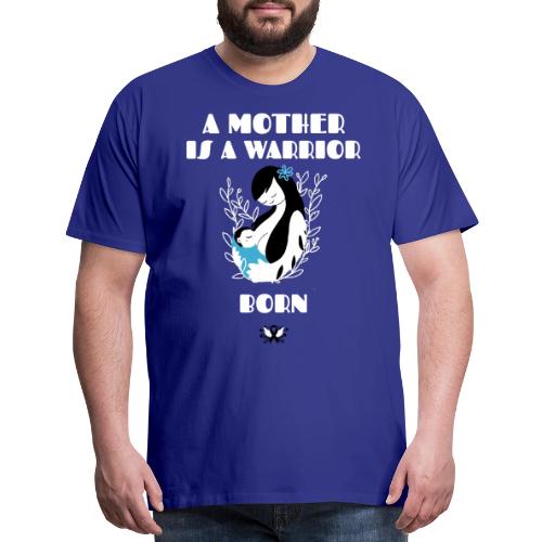 Warrior Mother - Men's Premium T-Shirt