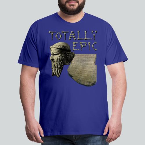Gilgamesh: Totally Epic - Men's Premium T-Shirt