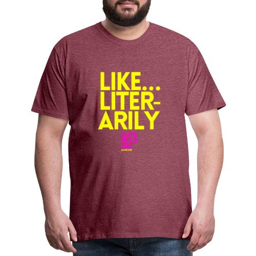 Like... Literarily - Men's Premium T-Shirt