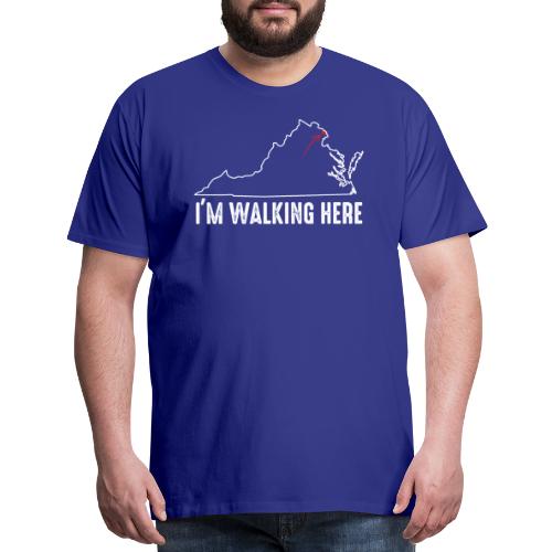 I'm Walking Here (in Arlington, VA) - Men's Premium T-Shirt