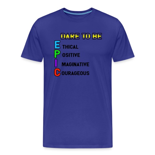Dare to be EPIC - Men's Premium T-Shirt