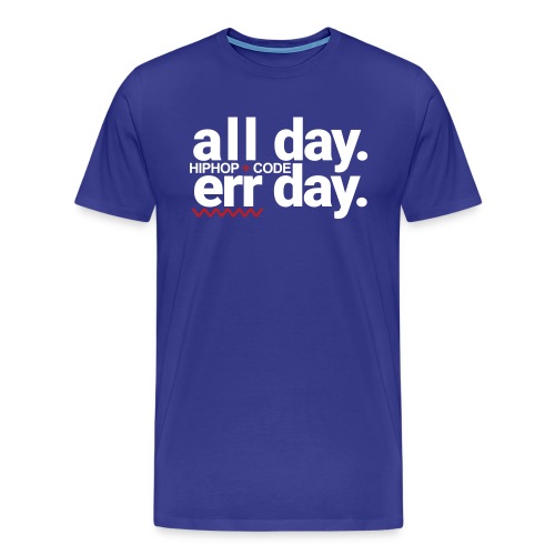 alldayerrday-2color - Men's Premium T-Shirt