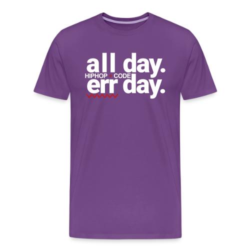 alldayerrday-2color - Men's Premium T-Shirt