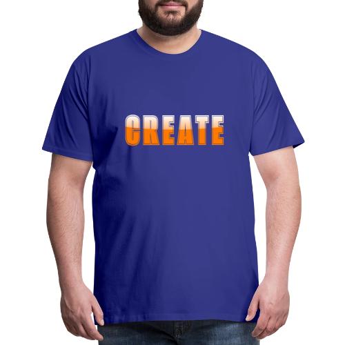 CREATE Vibrant Orange Bold Word Graphic - Men's Premium T-Shirt