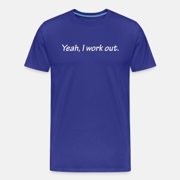 Yeah I work out ats - Premium T-shirt for men
