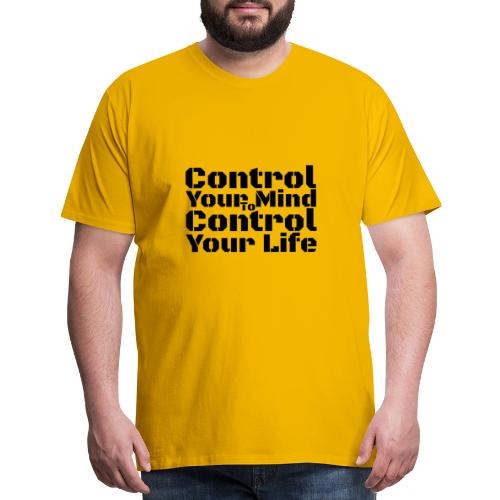 Control Your Mind To Control Your Life - Black - Men's Premium T-Shirt
