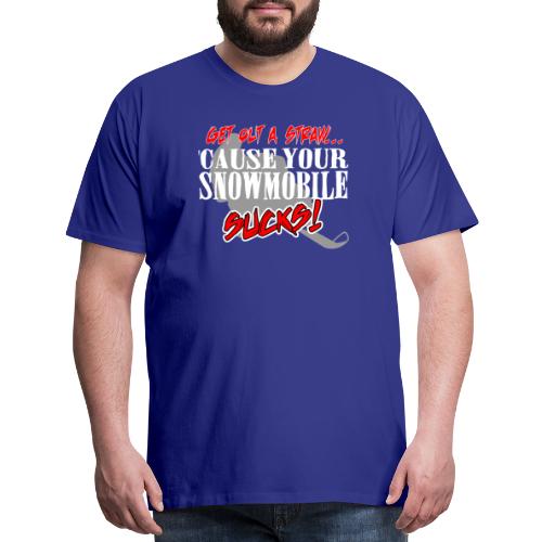 Snowmobile Sucks - Men's Premium T-Shirt