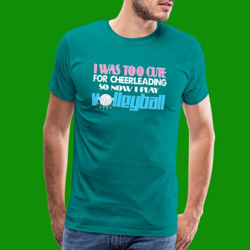 Too Cute For Cheerleading Volleyball - Men's Premium T-Shirt