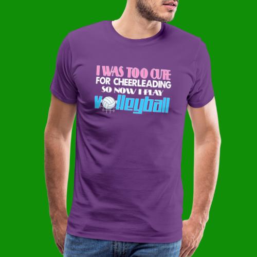 Too Cute For Cheerleading Volleyball - Men's Premium T-Shirt