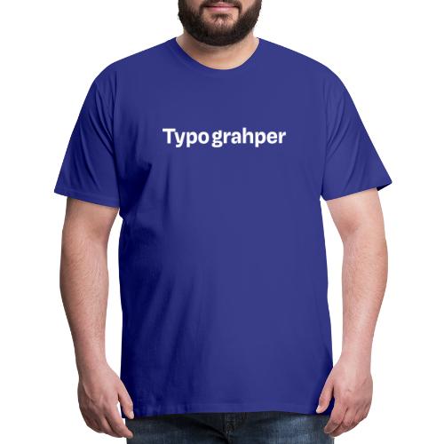 Typograhper - Men's Premium T-Shirt