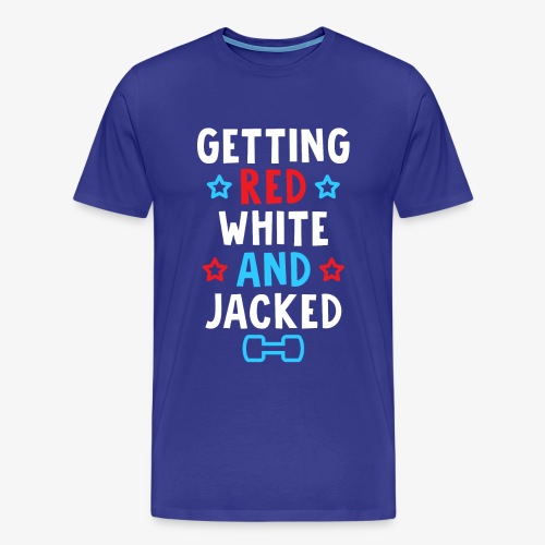 Getting Red, White And Jacked - Men's Premium T-Shirt