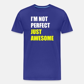 I'm not perfect - Just awesome - Premium T-shirt for men