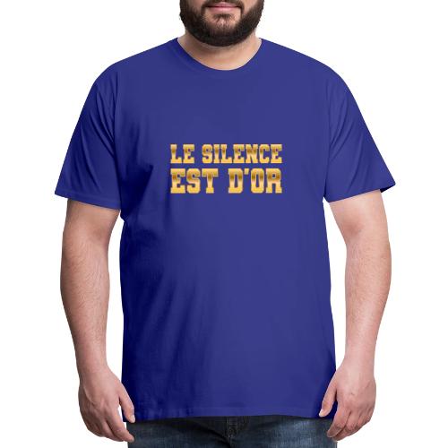 Le silence est d'or - Men's Premium T-Shirt