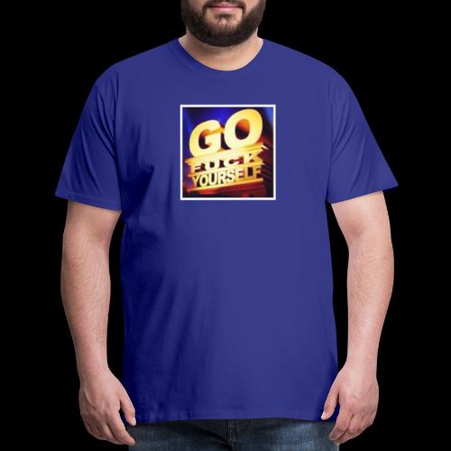 Go F*ck Yourself - Men's Premium T-Shirt