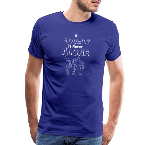 Lovely Is Never Alone (White) - Men's Premium T-Shirt