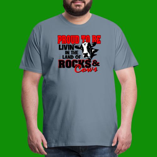 Livin' in the Land of Rocks & Cows - Men's Premium T-Shirt