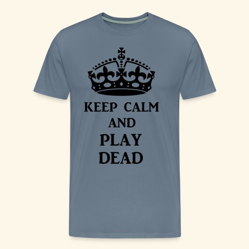 keep calm play dead blk - Men's Premium T-Shirt