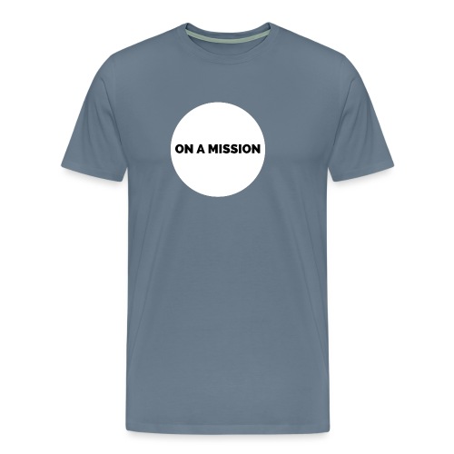 On a mission t-shirt gym - Men's Premium T-Shirt