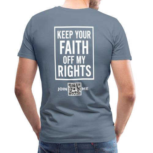Faith Off My Rights (white, back) - Men's Premium T-Shirt