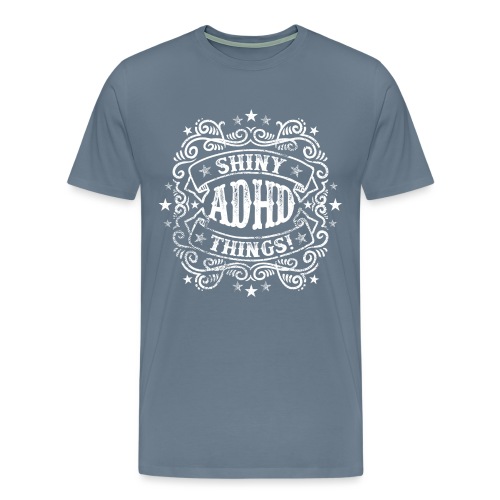 Shiny Things. ADHD Humor. - Men's Premium T-Shirt