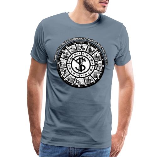 Time is the Only Currency That Cannot Be Saved - Men's Premium T-Shirt
