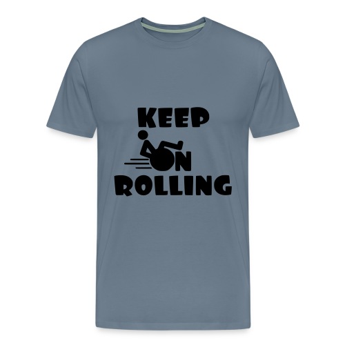 Keep on rolling with your wheelchair * - Men's Premium T-Shirt