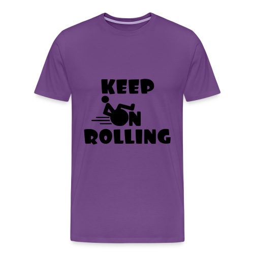 Keep on rolling with your wheelchair * - Men's Premium T-Shirt