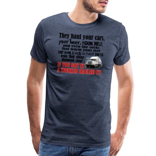 Trucker Hauled It - Men's Premium T-Shirt